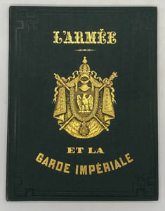 Empire français. L'Armée et la Garde Impériale.