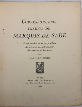 Histoire d'une famille noble sous le règne de Louis XVI et pendant la Révolution. Correspondance inédite du marquis de Sade,. de ses proches et de ses ...