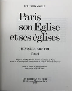 Paris. Son Église et ses églises. Histoire. - Art. - Foi. Préfaces de Mgr Pézeril (..), et de B. de Montgolfier (..) ; de Mgr Paul Poupard (..), et de J.-P. Bady (..). Mise en pages et documentation : Jean-Marie Bertholle
