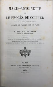 Marie-Antoinette et le procès du collier. d'après la procédure instruite devant le Parlement de Paris