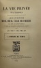 La Vie privée d'autrefois. Arts et métiers, modes, moeurs, usages des Parisiens du XIIe au XIIIe siècle d'après des documents originaux ou inédits. La ...