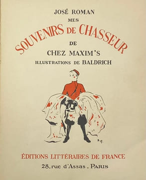 Mes souvenirs de chasseur de chez Maxim's. Illustrations de Baldrich. ROMAN (José).