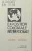 À Paris en 1931. Exposition coloniale internationale. Guide officiel. [GUIDE] DEMAISON (André).