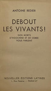 Debout les vivants !. Nos morts d'Indochine et de Corée vous parlent