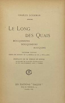 Le Long des quais. Bouquinistes, bouquineurs, bouquins. Deuxième édition ornée de dessins de A. Robida et de J. Boullaire. Préace de M. Emile Le ...