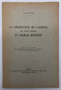 La Construction de l'Arsenal au XVIIIe siècle et Germain Boffrand. Extrait du n° 121 de La Cité, bulletin trimestriel de la Société historique et archéologique des IVe et IIIe arrondissements de Paris