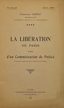 Août 1944. La Libération de Paris vue d'un commissariat de Police.. DUPUY (Ferdinand)