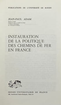 Instauration de la politique des chemins de fer en France.. ADAM (Jean-Paul).