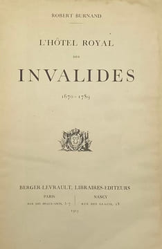 L'Hôtel royal des Invalides. (1670-1789). BURNAND (R.)