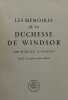 Les M&eacute;moires de la duchesse de Windsor. (The heart has its reasons). Traduit de l'anglais par Jane Fillion. [SIMPSON (Wallis)].