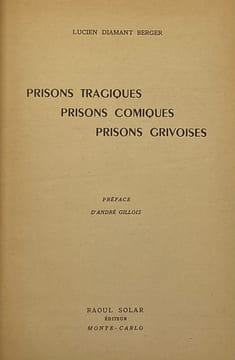 Prisons tragiques, prisons comiques, prisons grivoises. Préface d'André Gillois. DIAMANT BERGER (L.)