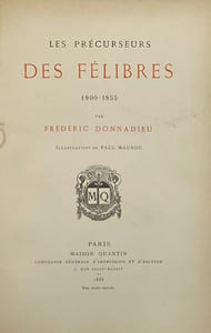 Les Précurseurs des Félibres. 1800-1855. Illustrations de Paul Maurou
