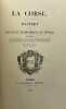 La Corse. Rapport sur son état économique et moral en 1838, lu à l'Académie des sciences morales et politiques dans les séances des 18 et 27 octobre, ...