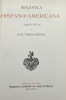Biblioteca hispanoamericana (1493-1810). Edicion facsimilar.. I. 1493-1600. - II. 1601-1650. - III. 1651-1700. MEDINA (José Toribio).