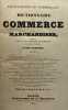 Encyclopédie du commerçant. Dictionnaire du commerce et des marchandises contenant tout ce qui concerne le commerce de terre et de mer (...). Publié ...
