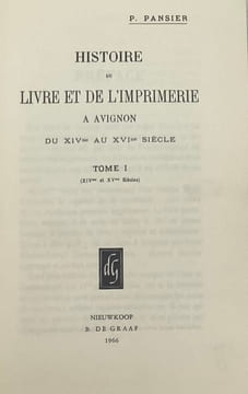Histoire du livre et de l'imprimerie à Avignon. du XIVe au XVIe siècle. I. XIVe et XVe siècle. - II. XVIe siècle. - III. Pièces justificatives et ...