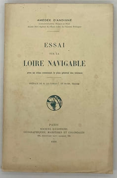 Essai sur la Loire navigable. Préface de M. le comte L. de Blois. ANDIGNE (Amédée d')