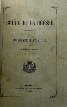 Bourg et la Bresse. Esquisse historique. CHEVRIER (Edmond).