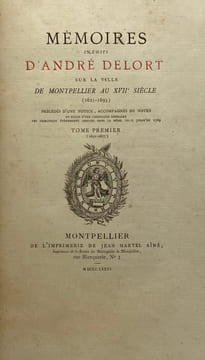Mémoires inédits sur la ville de Montpellier au XVIIe siècle (1621-1693). Précédés d'une notice, accompagnés de notes et suivis d'une chronique ...