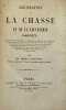 Législation de la chasse et de la louveterie commentée ;. comprenant la loi du 3 mai 1844, les anciennes lois et ordonnances qui s'y rapportent ; ...