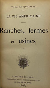 La Vie américaine. Ranches, fermes et usines.