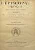 L'Épiscopat français depuis le Concordat jusqu'à la Séparation (1802-1905). Ouvrage oublié sous la direction de la Société bibliographique, avec le ...