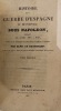 Histoire de la Guerre d'Espagne et de Portugal. pendant les années 1807 à 1813. Plus la Campagne de 1814 dans le midi de la France, par le Colonel sir ...