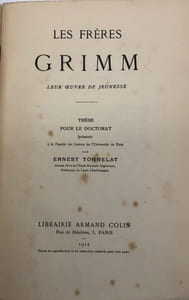 Les Frères Grimm. Leur oeuvre de jeunesse. Thèse pour le doctorat présentée à la Faculté des lettres de l'Université de Paris