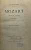 Étude publiée par Le Ménestrel. Mozart. L'homme et l'artiste. Histoire de sa vie d'après les documents authentiques et les travaux les plus récents. ...