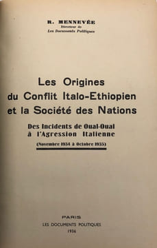 Les Origines du conflit italo-éthiopien et la Société des Nations. De l'incident de Oual-Oual à l'agression italienne (novembre 1934 à octobre 1936). ...