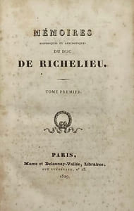 Mémoires secrets et inédits sur les cours de France aux XVe, XVIe, XVIIe et XVIIIe siècles. Mémoires historiques et anecdotiques du duc de Richelieu.