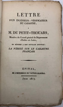 Lettre d'un ingénieur-vérificateur du cadastre. à M. Du Petit-Thouars, membre du Conseil général du département d'Indre-et-Loire, en réponse à son ...