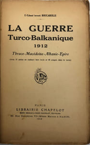 La Guerre Turco-Balkanique 1912. Thrace - Macédoine - Albanie - Epire