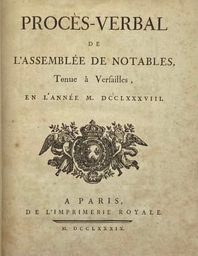 Procès-verbal de l'Assemblée de notables. tenue à Versailles, en l'année M. DCCLXXXVIII. [ASSEMBLÉE DES NOTABLES]. 
