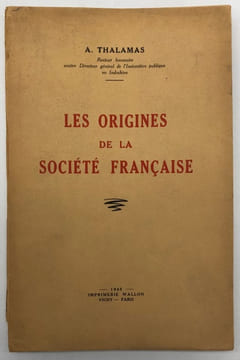 Les Origines de la société française.. THALAMAS (Amédée).