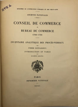 Ministère de l'instruction publique et des beaux-arts. Archives nationales. Conseil de commerce et bureau du commerce. 1700-1791. Inventaire ...