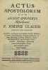 Actus Apostolorum cum annotationibus miscellaneis. F. Josephi Claudii Guyot de Marne, presbyteri, ac religiosi conventualis Ordinis militaris S. ...