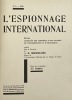 L'Espionnage international.. Revue consacrée aux questions et aux services de renseignements et d'information, publiée sous la direction de Mr. R. ...