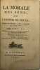 La Morale des sens. ou L'Homme du siècle, extrait des Mémoires de Mr. le Chevalier de Bar*** [Barville]. Rédigés par Mr. M... d. M. [MIRABEAU ...