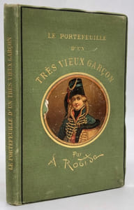 Petits mémoires secrets du XIXe siècle. Le Portefeuille d'un très vieux garçon. Illustré par l'auteur