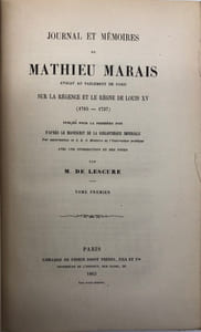 Journal et mémoires sur la Régence et le règne de Louis XV (1715-1737). Publiés pour la première fois d'après le manuscrit de la Bibliothèque Impériale avec une introduction et des notes par M. de Lescure