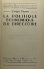 La Politique économique du Directoire.. DEJOINT (Georges).