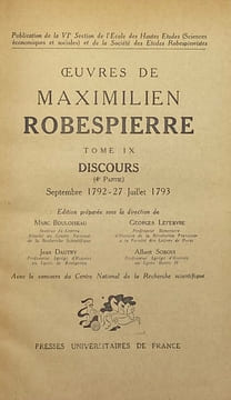 Œuvres. Tome IX : Discours. (4e partie) septembre 1792-27 juillet 1793. Édition préparée sous la direction de Marc Bouloiseau, Georges Lefebvre, Jean ...