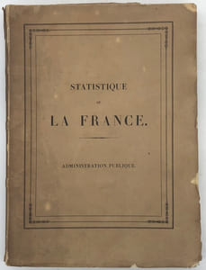 Statistique de la France. publiée par le ministre de l'agriculture et du commerce. Administration publique