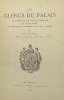 Les Clercs du Palais.. La Farce du Cry de la Bazoche. Les légistes poètes. Les complaintes et épitaphes du Roy de la Bazoche. FABRE (Adolphe-Louis)