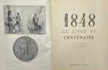 1848. Le livre du centenaire. Ouvrage publié sous la direction de Charles Moulin. [MOULIN (Charles)].
