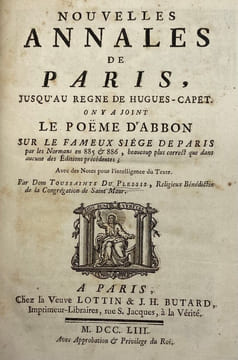 Nouvelles annales de Paris. jusqu'au règne de Hugues Capet. On y a joint le poëme d'Abbon sur le fameux siége de Paris par les Normans en 885 & 886, ...