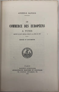 Le Commerce des Européens à Tunis. depuis le XIIe siècle jusqu'à la fin du XVIe. Exposé et documents