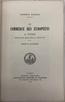 Le Commerce des Européens à Tunis. depuis le XIIe siècle jusqu'à la fin du XVIe. Exposé et documents. SAYOUS (André-E.).