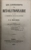 Les Confessions d'un r&eacute;volutionnaire. pour servir &agrave; l'histoire de la R&eacute;volution de F&eacute;vrier. PROUDHON (Pierre-Joseph)